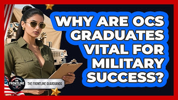 Why Are OCS Graduates Vital For Military Success? - The Frontline Guardians