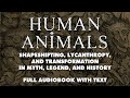 Capture de la vidéo Human Animals - An Occult History Of Shapeshifting, Transformation, And Lycanthropy