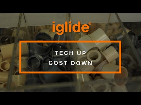 iglide® - Tech Up Cost Down
