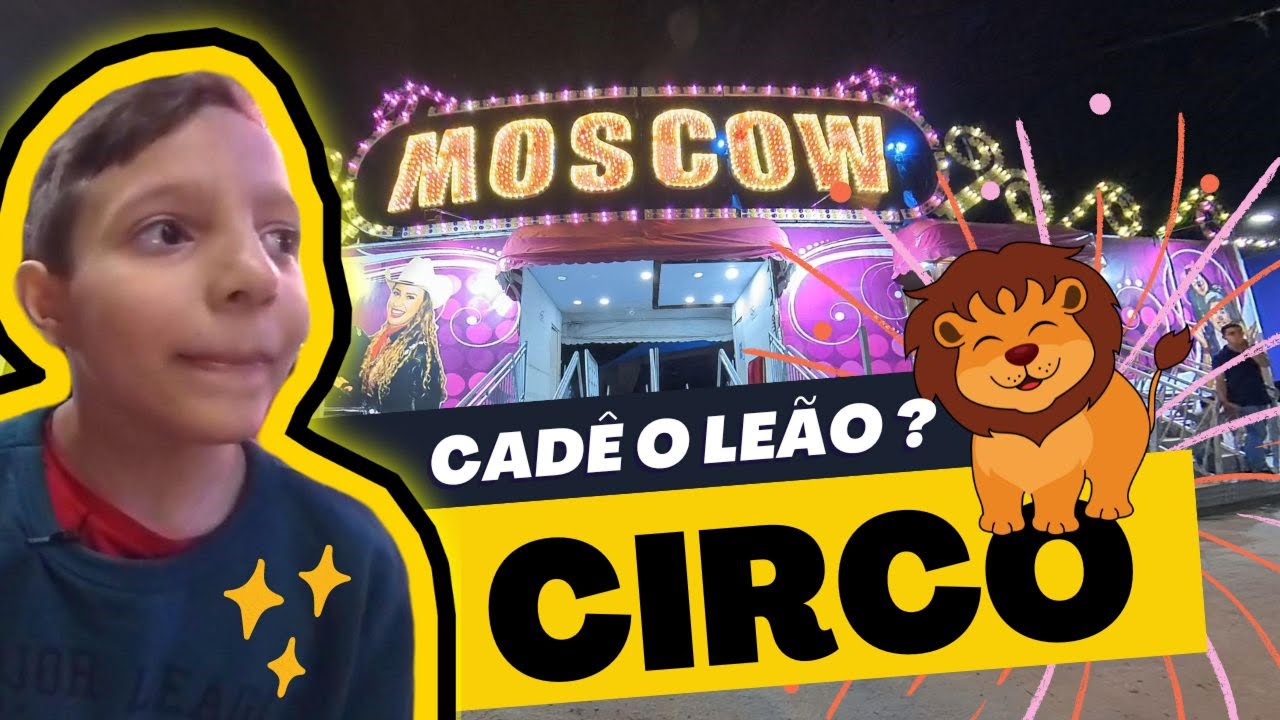 FUI NO CIRCO MOSCOW COM MINHA TURMA - YouTube