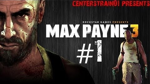 Max Payne 3 - Walkthrough - Chapter 1 - Something Rotten In the Air | CenterStrain01