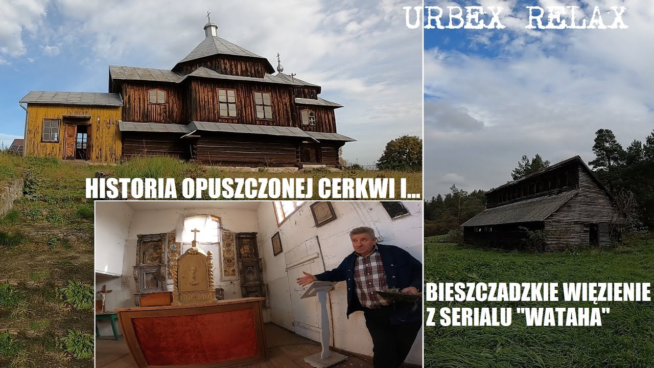 Opuszczone podkarpackie cerkwie - część 7/7 - Najlepsze zakończenie - Urbex Relax