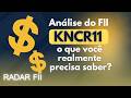KNCR11 ainda vale a pena? Dividendos altos, CDI e o risco do ágio
