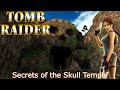 Tomb Raider - Secret of the Skull Temple Walkthrough