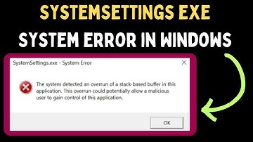 How to Fix SystemSettings.exe System Error in Windows 11