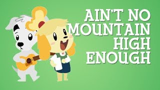 KK Slider and Isabelle sing "Ain't No Mountain High Enough" chords