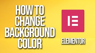 How To Change Background Color Elementor Tutorial