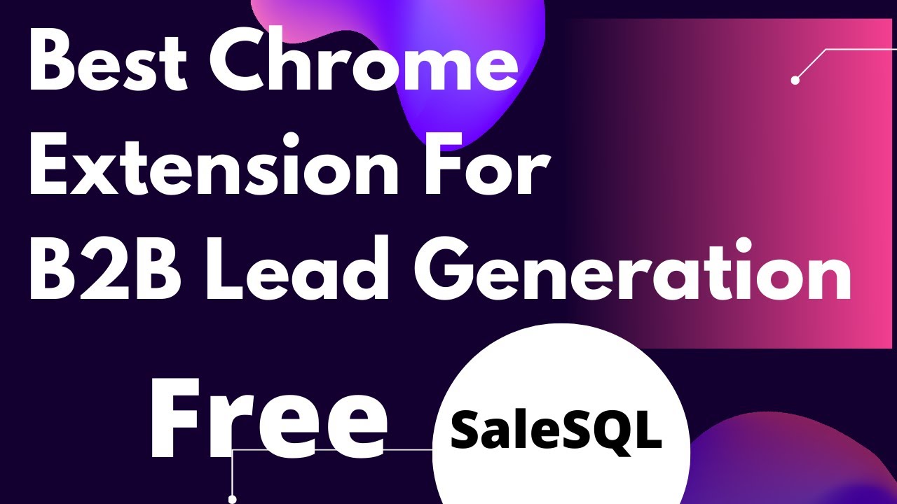 Best Free Chrome Extension For B2B Lead Generation SalesQL YouTube