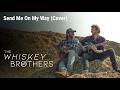 Send Me On My Way Cover The Whiskey Brothers Send Me On My Way Cover The Whiskey Brothers