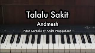 Talalu Sakit - Andmesh | Piano Karaoke by Andre Panggabean