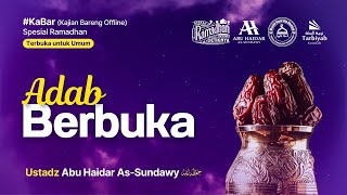 [LIVE] Adab Berbuka - Ustadz Abu Haidar As-Sundawy حفظه الله