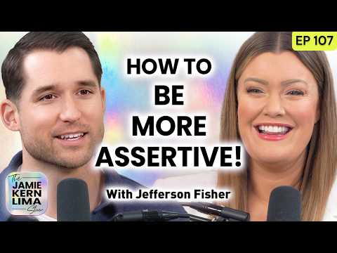 How to Be More Assertive! Tools to Trust Yourself & Communicate with Certainty w/Jefferson Fisher