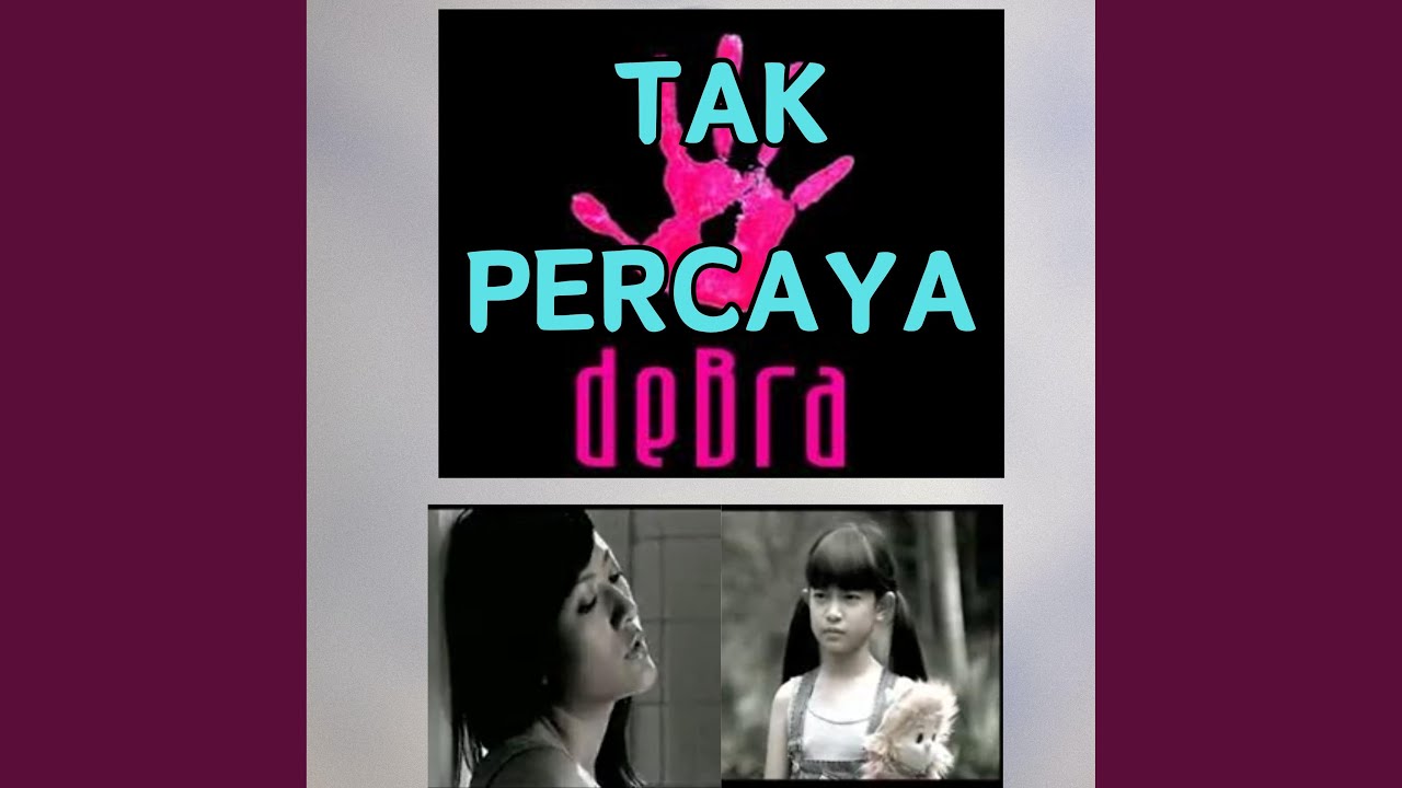 Tak Percaya - YouTube