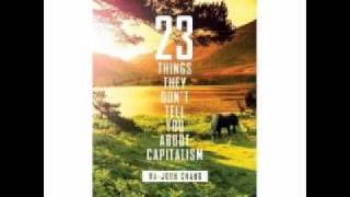 Ha-Joon Chang & Tony Curzon Price on 23 Things they dont tell you about capital 2/6