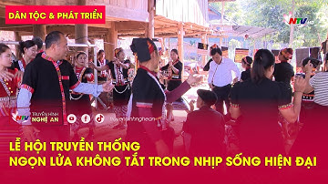 Dân tộc & Phát triển: Lễ hội truyền thống – ngọn lửa không tắt trong nhịp sống hiện đại