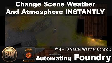 Automating Foundry VTT #14: Instantly Changing Scene Atmosphere and Ambiance with FXMaster and MATT