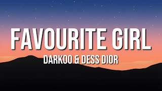 Darkoo & Dess Dior - Favourite Girl (Lyrics)