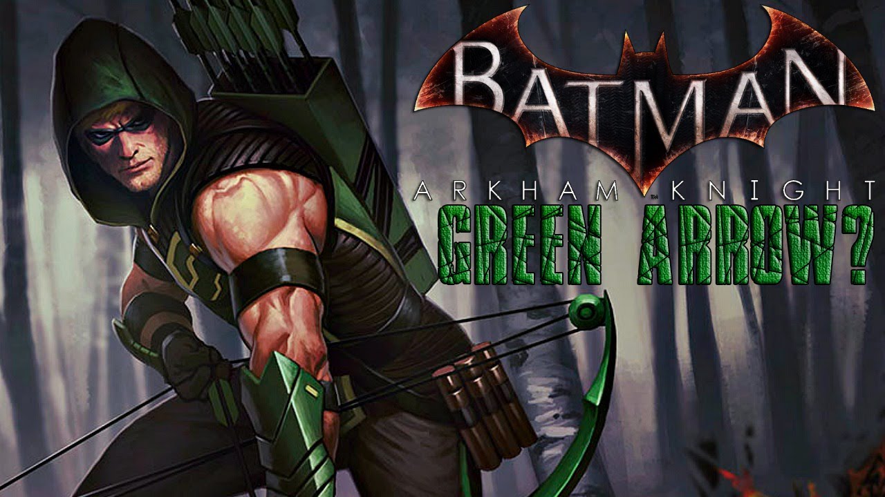 Batman Arkham Knight Green Arrow to appear? YouTube