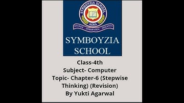 Class-4th | Computer | Chapter-6 (Stepwise Thinking) (Revision)