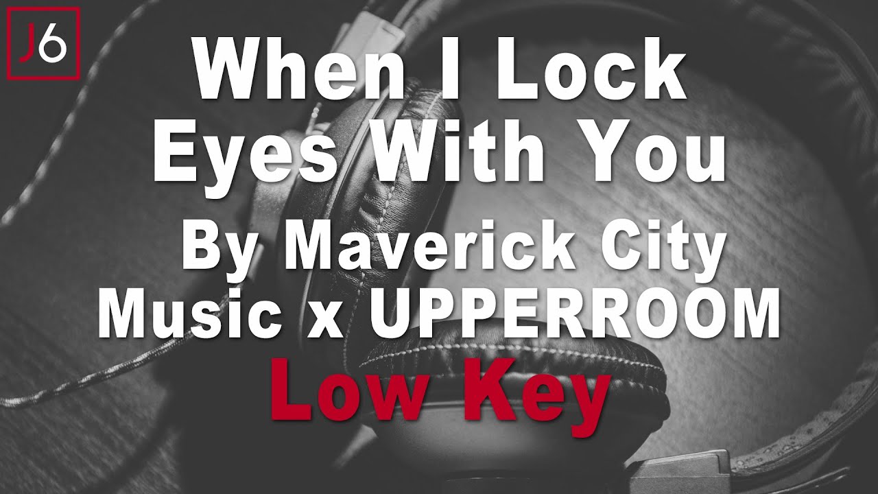 Maverick City Music x UPPERROOM When I Lock Eyes With You