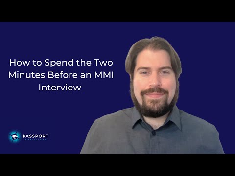 How To Spend The Two Minutes Before An MMI Interview