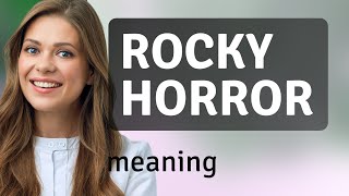 Understanding "Rocky Horror": A Dive into English Idioms