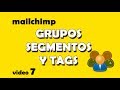 Grupos segmentos y tags o etiquetas en mailchimp