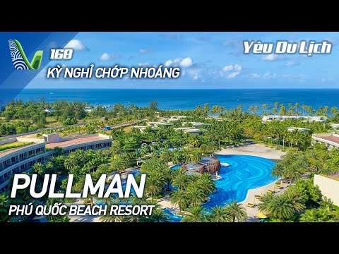 YDL #168: Kỳ nghỉ chớp nhoáng ở Pullman Phú Quốc Beach Resort | Yêu Máy Bay