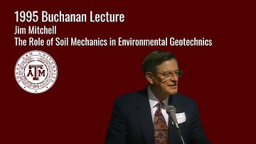 1995 Buchanan Lecture: Jim Mitchell: The Role of Soil Mechanics in Environmental Geotechnics