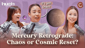 How Does The Mercury Retrograde AFFECT My Relationships?! | Hush Podcast