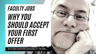 Faculty positions: accept your first offer! This video explains why. #assistantprofessor