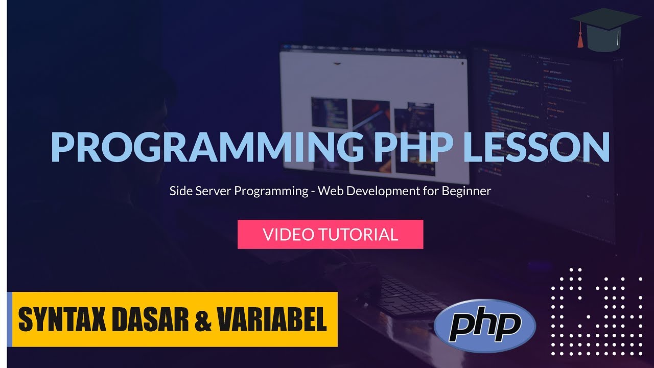 PHP Video 2 - Syntax Dasar & Variabel PHP (Side Server Programming ...