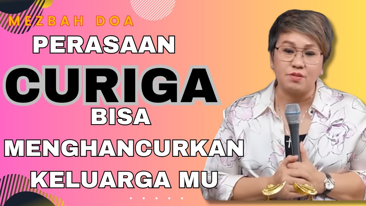 Mezbah Doa,Pdt.Debby Basjir-JAUHKAN DIRI DARI PERASAAN CURIGA #khotbahkristen #debbybasjir2024