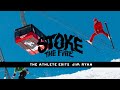 Stoke the Fire Athlete Edit: Jim Ryan