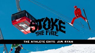 Stoke the Fire Athlete Edit: Jim Ryan