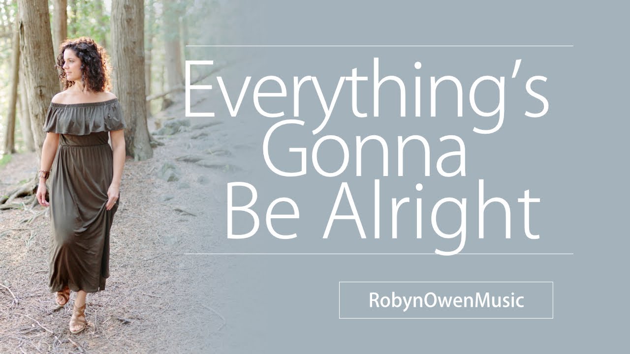 Robyn Owen - Everything's Gonna be Alright - YouTube