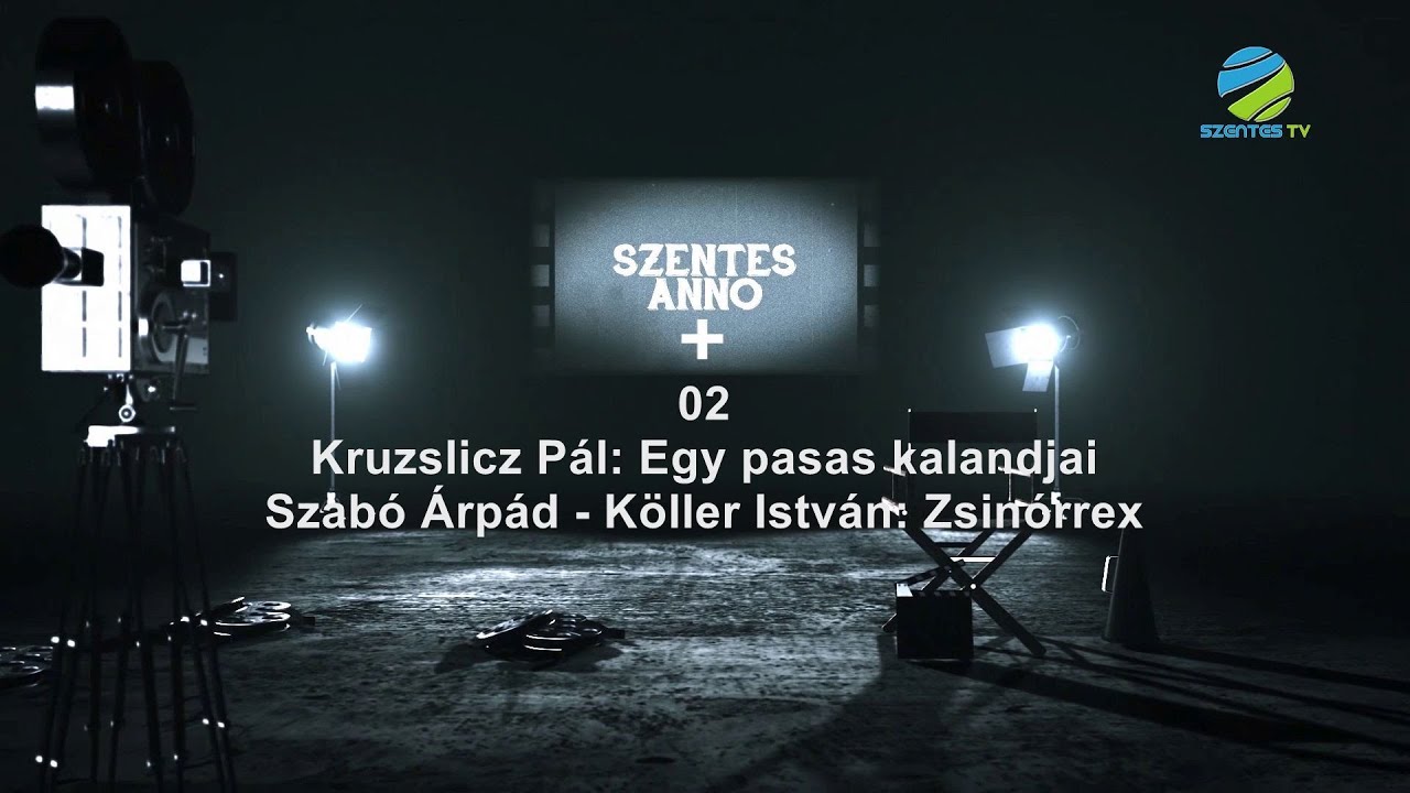Szentes Anno+ 02. adás - Egy pasas kalandjai / Zsinórrex