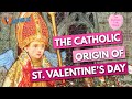 The Catholic Origins of Saint Valentine's Day | The Catholic Talk Show
