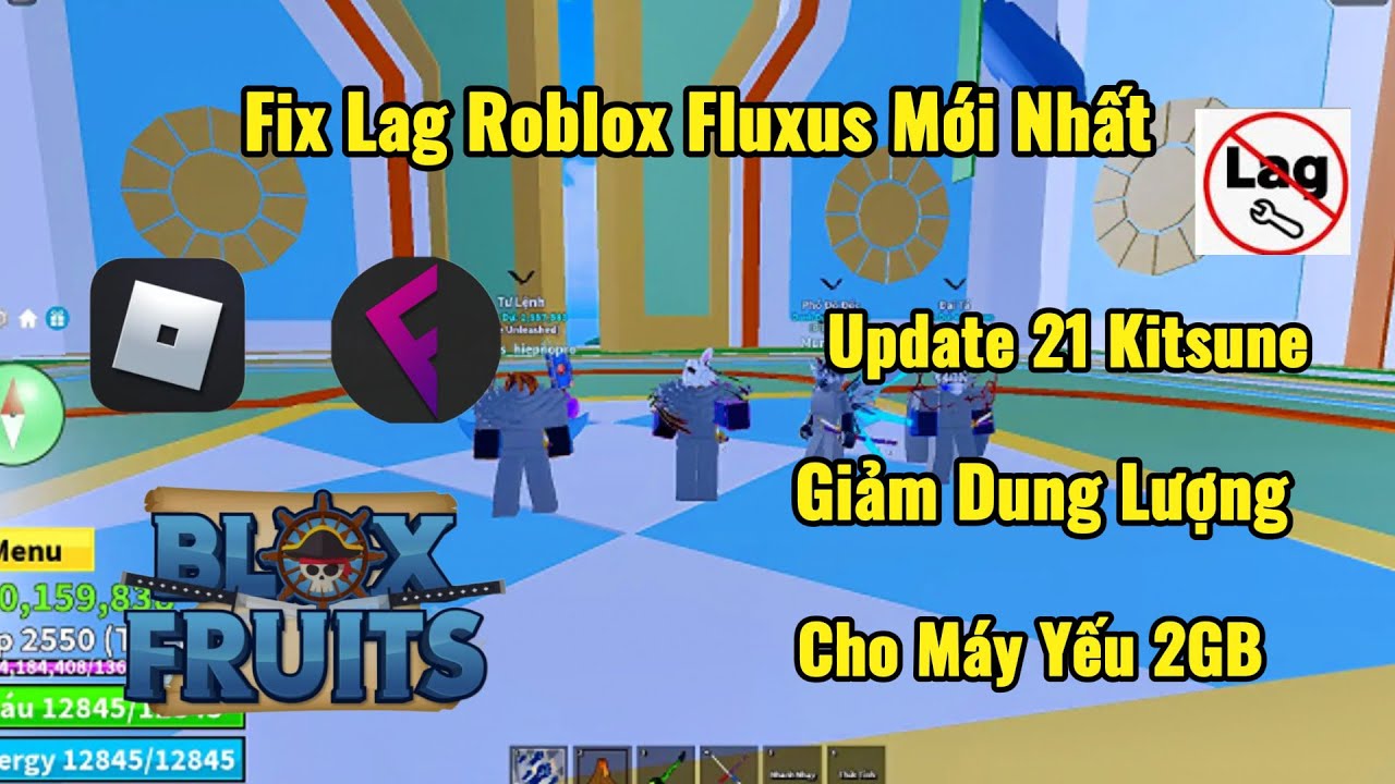 Cách Fix Lag Fluxus Mới Nhất , Blox Fruit Update 21 , Giảm Dung Lượng