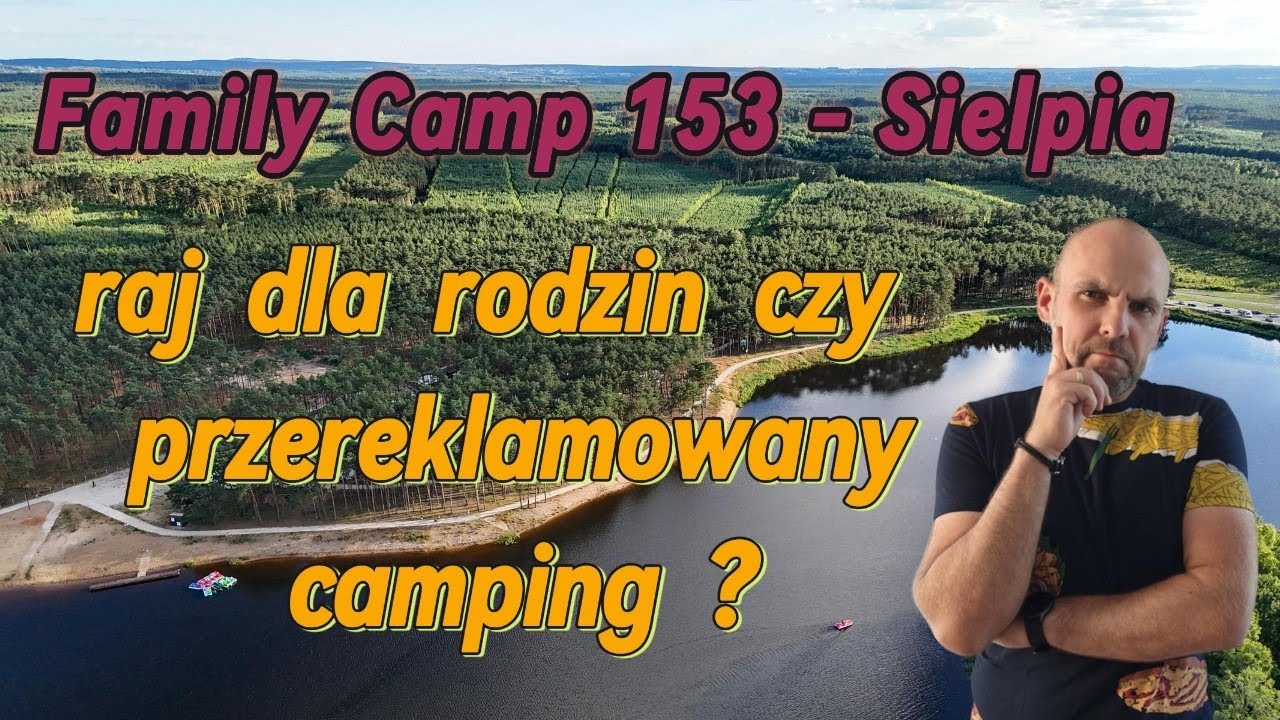 Recenzja campingu Family Camp 153 Sielpia Wielka 