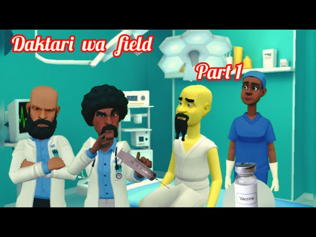 DAKTARI WA FIELD |Part 01| class=