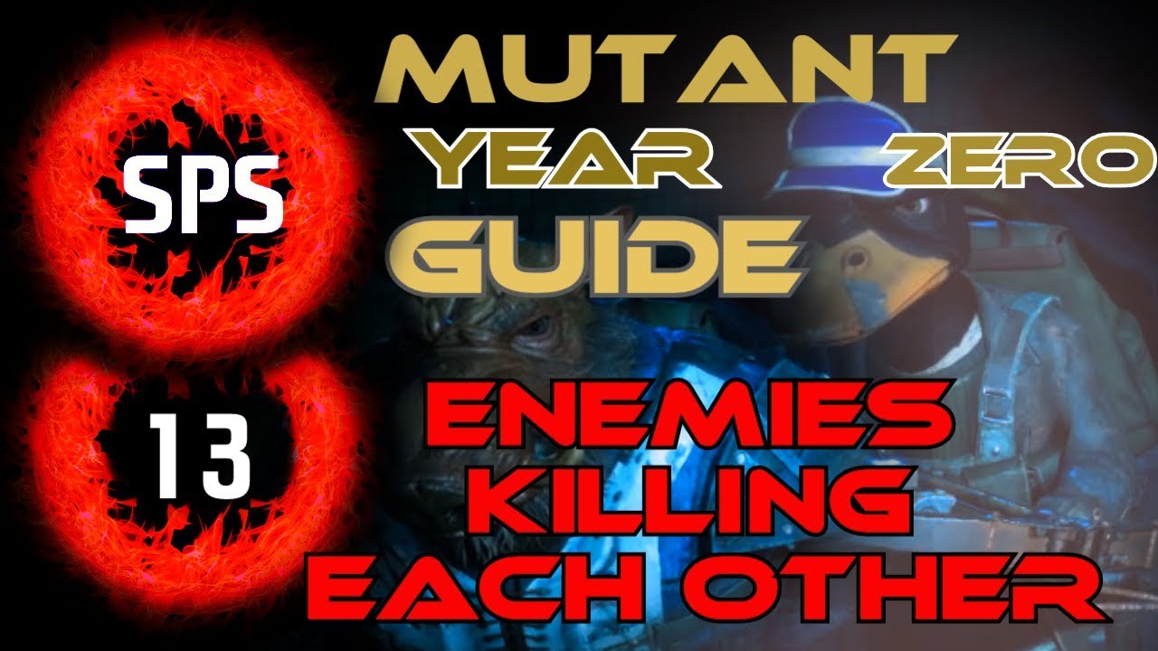 How to Make Your Enemies Kill Each Other? - Mutant Year Zero Very Hard - Guide Ep. 13