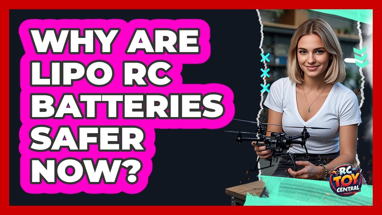 Why Are LiPo RC Batteries Safer Now? - RC Toy Central - YouTube