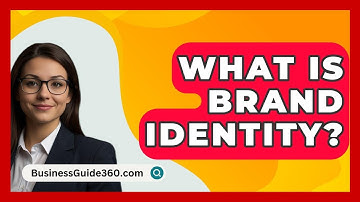 What Is Brand Identity? - BusinessGuide360.com