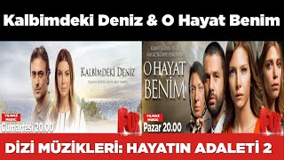 Kalbimdeki Deniz & O Hayat Benim Dizi Müzikleri - Hayatın Adaleti 2 Resimi