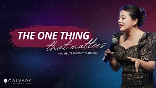 The One Thing That Matters with Pastor Meliza