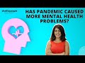 Has the pandemic caused more mental health problems? | Answers Dr Vidhya Nair