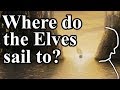 Where do the Elves sail to? Why do they leave Middle-earth? - Aman, the Undying Lands - LotR Lore