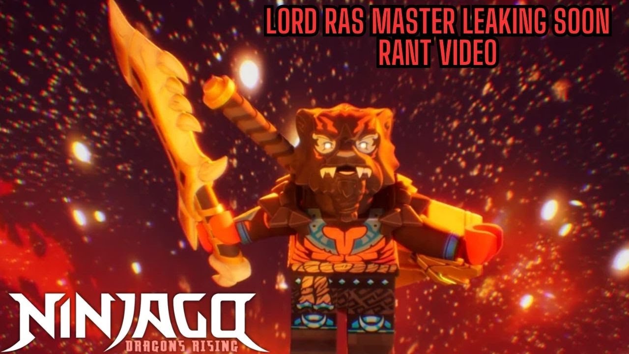 Ninjago Dragons Rising Lord Ras Master Leaking Soon RANT VIDEO - YouTube
