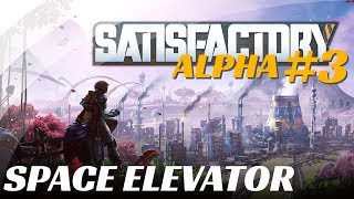 Satisfactory (ALPHA #3) - SPACE ELEVATOR
